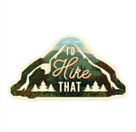 Sticker - I'd Hike That - Mountains