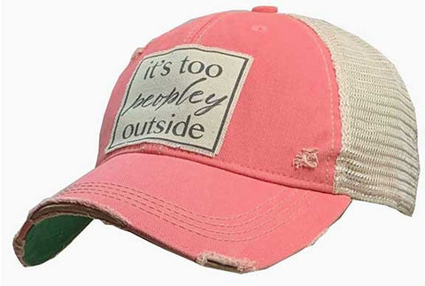 It's Too Peopley Outside Distressed Trucker Hat